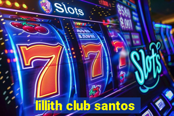 lillith club santos